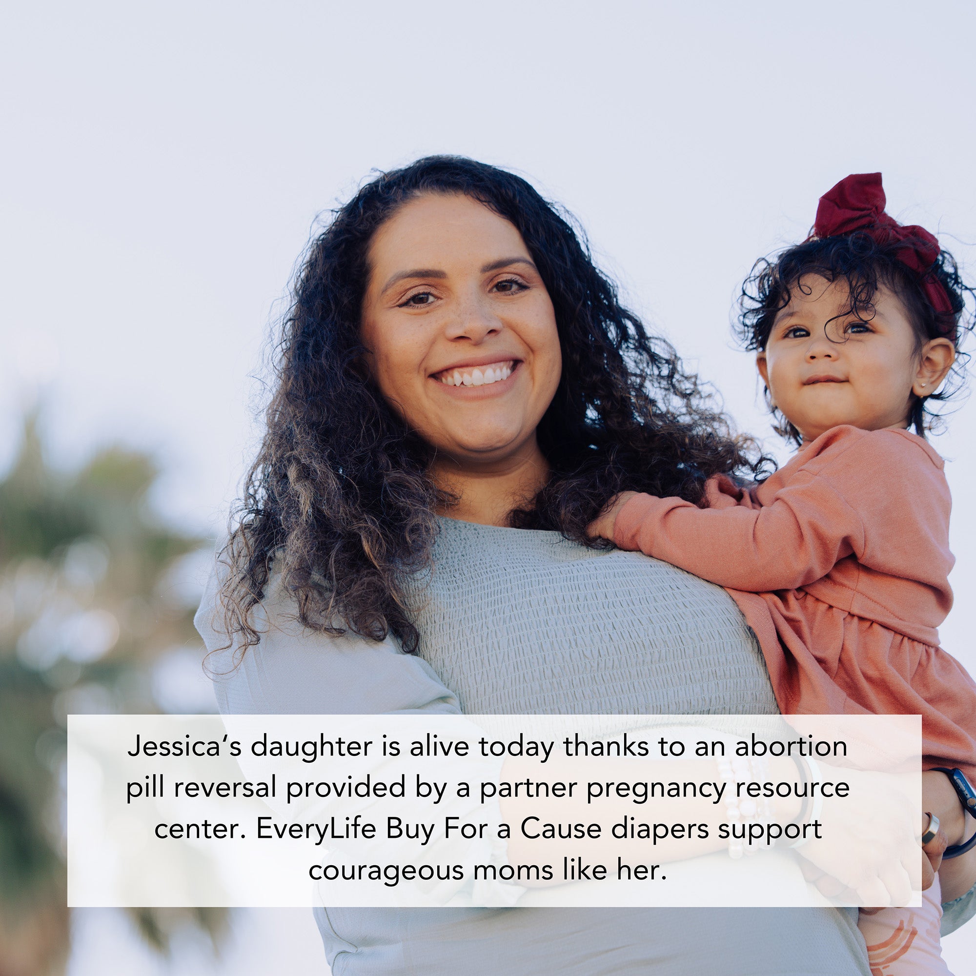 Jessica's daughter is alive today thanks to an abortion pill reversal provided by a partner pregnancy resource center. EveryLife Buy For a Cause diapers support courageous moms like her.