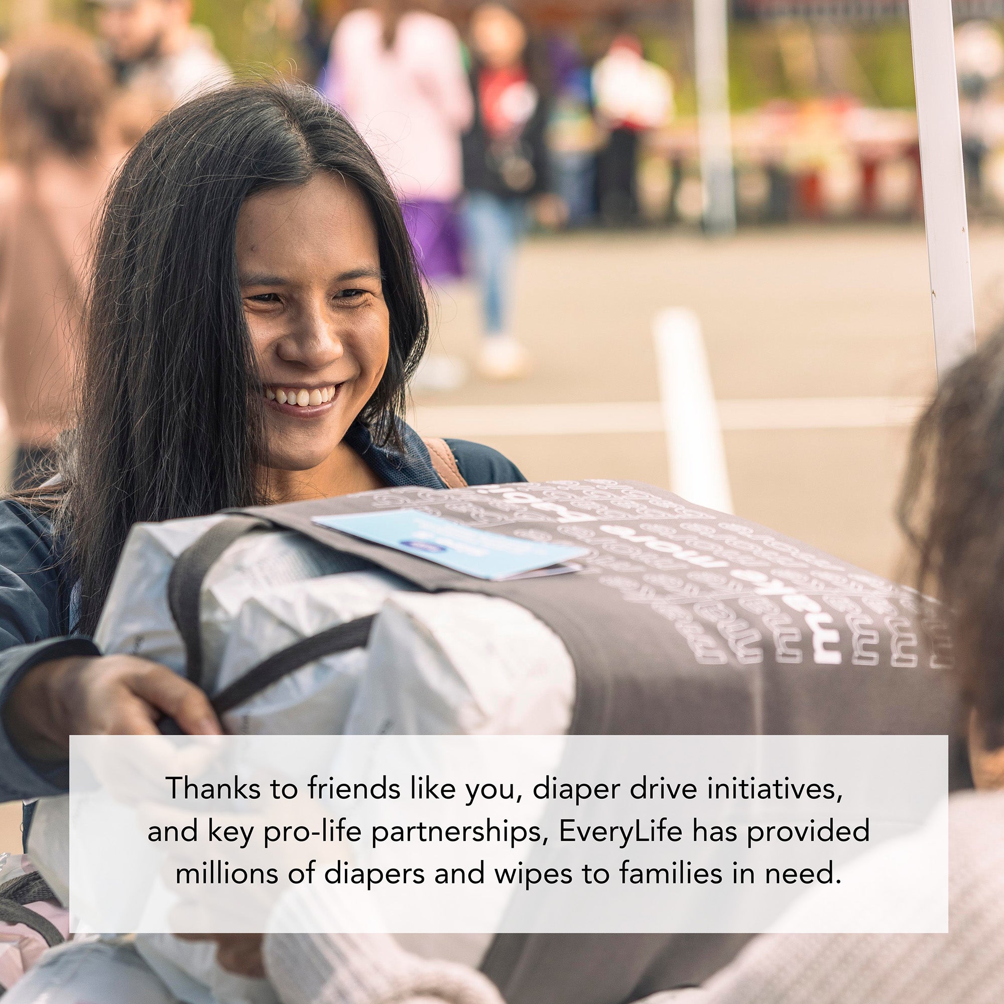 Thanks to friends like you, diaper drive initiatives, and key pro-life partnerships, EveryLife has provided millions of diapers and wipes to families in need.