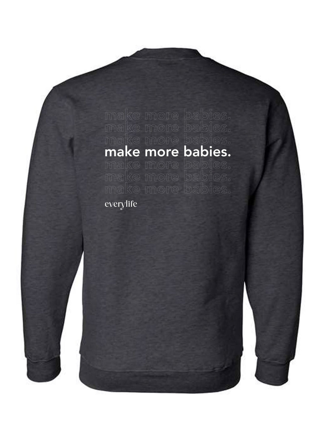 Make More Babies Crewneck Sweatshirt (in-person)